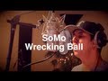Miley Cyrus - Wrecking Ball (Rendition) by SoMo