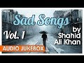 Shahid Ali Khan Best Sad Songs Collection Vol.1 | Pakistani Romantic Songs | Nupur Audio