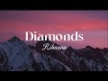 Diamonds -Rihanna-