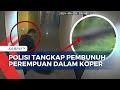 Pembunuh Perempuan Dalam Koper Ditangkap, Polisi: Pelaku dan Korban Sempat Masuk Kamar Hotel