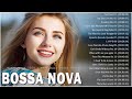 Bossa Nova Playlist Relaxing 🧅 Greastest Hit Bossa Nova Songs 🍿 Bossa Nova Covers 2024 Cool Music