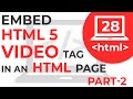 #28 Learn How to Embed Video Tag in an HTML page Part - 2 |  Learn HTML | HTML Tutorial