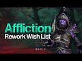 MY Affliction Rework Wish List!