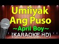 Umiiyak Ang Puso - April Boy Regino (KARAOKE HD)