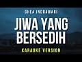 Jiwa Yang Bersedih - Ghea Indrawari (Karaoke)