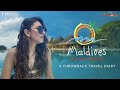 My throwback travel diary || Maldives Travel Vlog || Hansika Motwani || Silly Monks