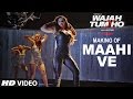 Making of "Maahi Ve" (Video Song) | Wajah Tum Ho | Sana Khan, Sharman, Gurmeet |Vishal Pandya