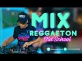 MIX REGGAETON OLD SCHOOLD / ANTIGUO - DJ SEBECK