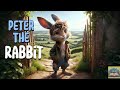 PETER THE RABBIT | CHILDREN STORIES | BEDTIME STORIES | RABBIT ADVENTURES | CUTE BUNNY
