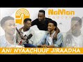 An Nyaachuufin Jiraadha ! | NaMan Podcast| Kutaa 1|
