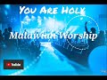 You are Holy_ Malawian Worship 🔥🔥