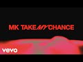 MK - Take My Chance (Official Audio)