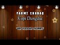 Fahmi Shahab - Kopi Dangdut ( karaoke ) || dangdut || cafe || male version ||