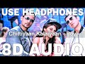 Chittiyaan Kalaiyaan (8D Audio) || Roy || Jacqueline Fernandez || Meet Bros, Kanika Kapoor