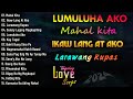 Ikaw Lang at Ako, Mahal Kita , Larawang Kupas, Kay Taga 💔BAGONG PAMATAY PUSO TAGALOG LOVE SONGS 2024
