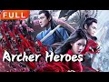 [MULTI SUB]Full Movie 《Archer Heroes》|action|Original version without cuts|#SixStarCinema🎬