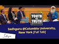 Sadhguru at Columbia University, New York - Youth and Truth, Apr 29, 2019 [Full Talk]