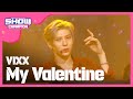 [Show Champion] 빅스 - My Valentine (VIXX - My Valentine) l EP.266