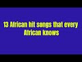 13 old African hit songs that are popular across Africa