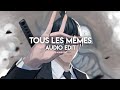 Tous Les Mêmes_(Slowed)_-[edit audio]
