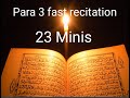 Quran para 3 Fast recitation in 23 minutes