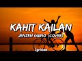 Kahit Kailan - Jenzen Guino (Cover) (Lyrics)