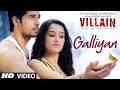 Galliyan Full Song || Ek Villain 💗Ankit Tiwari  Sidharth Malhotra  Shraddha Kapoor