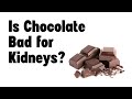 Is chocolate bad for kidneys?
