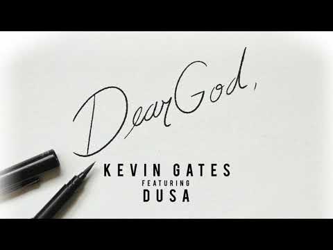 Kevin Gates x Dusa Dear God Audio 
