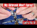My Airbrush Won't Spray  -  Let's Fix It!
