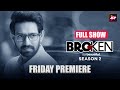 Friday Premiere, Full Show Broken But Beautiful Season 2 | Vikrant Massey, Harleen Seth,Anuja Joshi