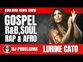 CHRISTIAN R&B | Lurine Cato | Soulcure Gospel Show | DJ Proclaima