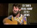Ek Tarfa || Vahaj Hanif || Unplugged