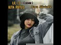 LIL O - KITA PUTUS COVER ( BY CACA SILVIA)