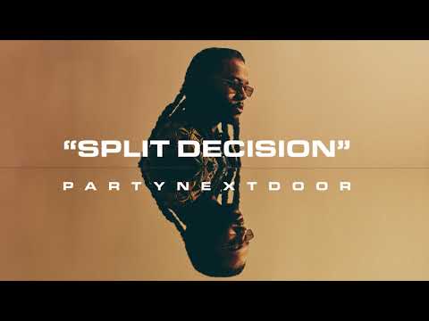PARTYNEXTDOOR SPLIT DECISION Official Audio 