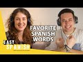 40 of Your Favourite Words in Spanish | Easy Spanish Podcast 135