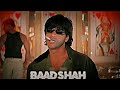 Baadshah o baadshah ~Sharukhan  || baadshah ||(slowed+Reverb)