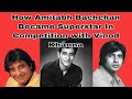 How Amitabh Bachchan became Superstar in Competition with Vinod Khanna..