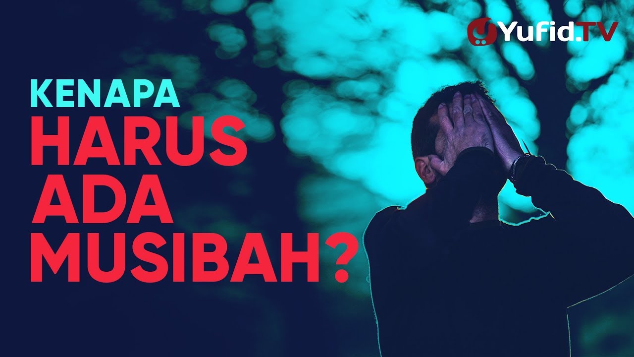 Ceramah Singkat: Kenapa Harus Ada Musibah – Ustadz Johan Saputra Halim, M.H.I. Ceramah Singkat: Kenapa Harus Ada Musibah – Ustadz Johan Saputra Halim, M.H.I.
