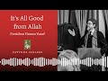 “It’s All Good from Allah” President Hamza Yusuf