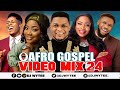 AFRO GOSPEL PATRY VIDEO MIX 2024 l  GOSPEL VIDEO (DJ WYTEE) #MERCY CHINWO, #MOSES BLISS
