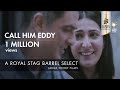 Royal Stag Barrel Select Large Short Films | Call Him Eddy | Sanjay Suri | Eisha Chopra
