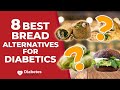 8 Best Bread Alternatives For Diabetics