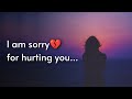 I Am Sorry Video For LOVE💔 | Please Forgive me | Sad Sorry Whatsapp Status for Bf/Gf | Maaf kar do😔
