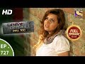 Crime Patrol Dial 100 - Ep 727 - Full Episode - 6th March, 2018