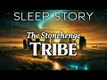 A Healing Bedtime Story: The Ancient Stonehendge Tribe