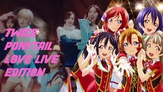 TWICE - PONYTAIL (ANIME VER. LOVE LIVE) AMV