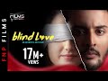 Blind Love | Hindi Romantic Short Film | Aalisha Panwar | Shagun I Prradip Khairwar | FNP Media