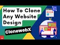 How To Clone Any Website Design Using ClonewebX Tool.