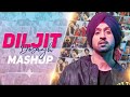 Diljit Dosanjh Mashup | Punjabi songs mix | Mind relax song